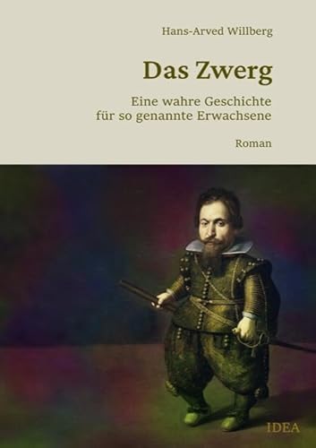 Das Zwerg: Eine wahre Geschichte für so genannte Erwachsene