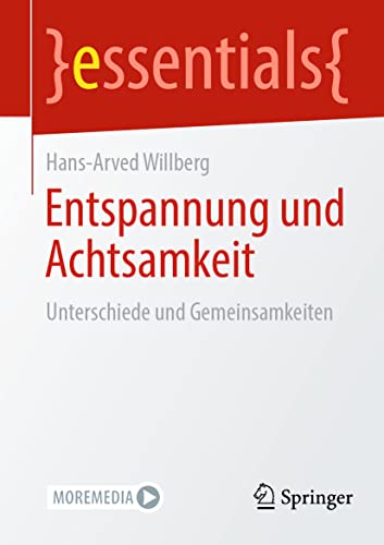 Entspannung und Achtsamkeit: Unterschiede und Gemeinsamkeiten (essentials) von Springer