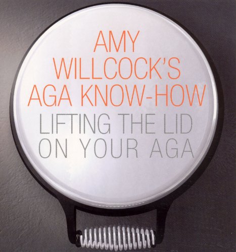Amy Willcock's Aga Know-How: Lifting the lid on your aga