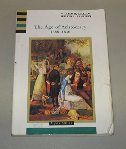 The Age of Aristocracy 1688-1830 (History of England (Houghton Mifflin Company : Eighth Edition), 3.)