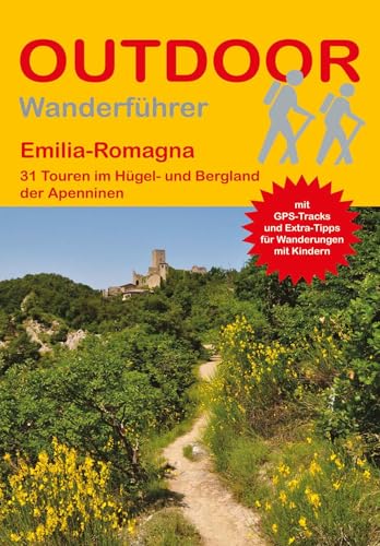 Emilia-Romagna: 31 Touren im Hügel- und Bergland der Apenninen (Outdoor Regional Wanderführer, Band 499) von Outdoor Regional