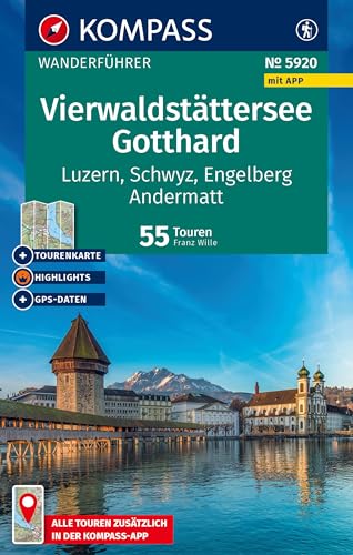 KOMPASS Wanderführer Vierwaldstättersee, Gotthard, 55 Touren mit Extra-Tourenkarte: mit Touren und GPS-Daten in der KOMPASS-App von KOMPASS-KARTEN