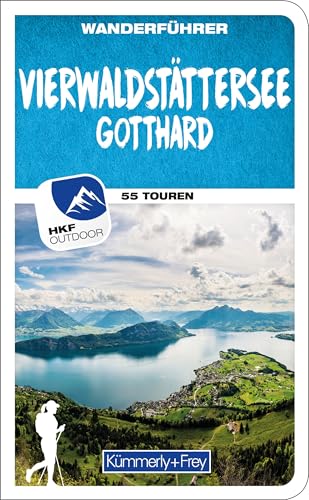 Kümmerly+Frey Wanderführer Vierwaldstättersee, Gotthard: Mit 55 spektakulären Touren, herausnehmbarer Karte und GPS-Daten zum Download