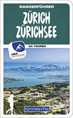 Zürich Zürichsee Wanderführer: Mit 50 Touren und Outdoor App (Kümmerly+Frey Wanderführer) von Kümmerly+Frey