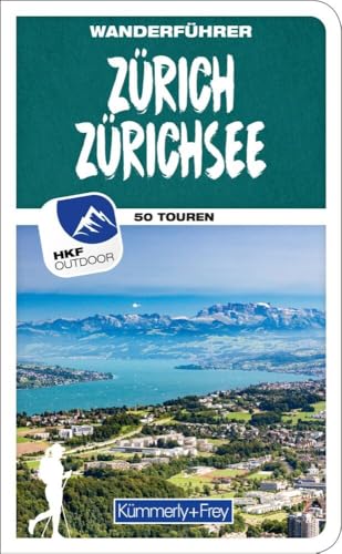 Zürich Zürichsee Wanderführer: Mit 50 Touren und Outdoor App (Kümmerly+Frey Wanderführer) von Kümmerly+Frey