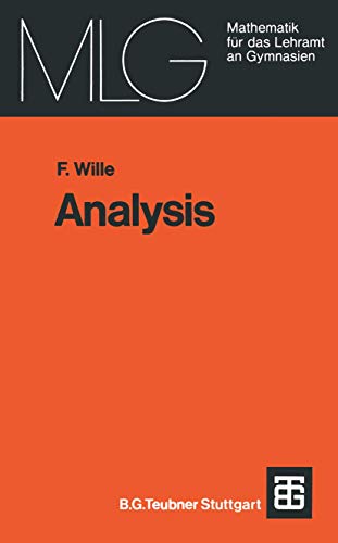 Analysis: Eine Anwendungsbezogene Einfuhrung (Mathematik Fur Das Lehramt An Gymnasien) (German Edition): Eine anwendungsbezogene Einführung (Mathematik für das Lehramt an Gymnasien)