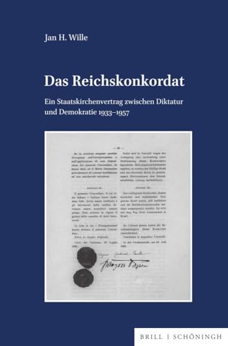 Das Reichskonkordat: Ein Staatskirchenvertrag zwischen Diktatur und Demokratie 1933-1957 (Veröffentlichungen der Kommission für Zeitgeschichte, Reihe B: Forschungen)