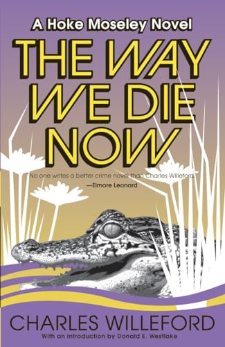 The Way We Die Now (Hoke Moseley Detective Series, Band 4)