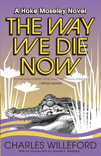 The Way We Die Now (Hoke Moseley Detective Series, Band 4)