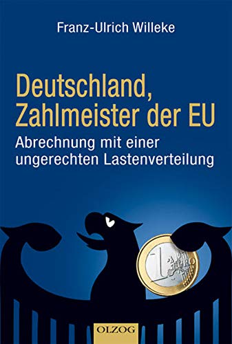 Deutschland, Zahlmeister der EU: Abrechnung mit einer ungerechten Lastenverteilung