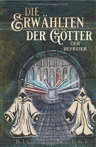 Die Erwählten der Götter: Der Befreier von epubli