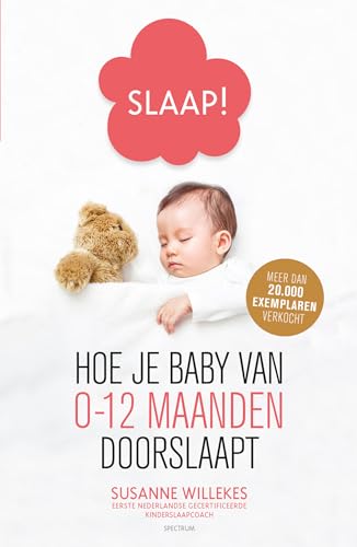 Slaap!: Hoe je baby van 0-12 maanden doorslaapt