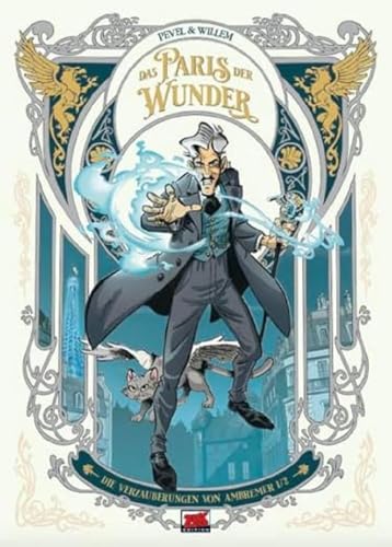 Das Paris der Wunder Bd. 1: Die Verzauberungen von Ambremer 1/2 (Das Paris der Wunder: Die Verzauberungen von Ambremer 2/2)