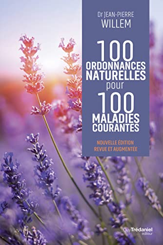 100 ordonnances naturelles pour 100 maladies courantes von TREDANIEL