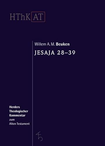 Jesaja 28-39: Übersetzung aus dem Niederländischen von Andrea Spans (Herders Theologischer Kommentar zum Alten Testament)