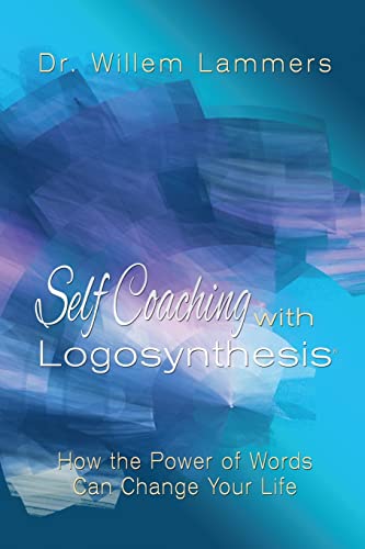 Self-Coaching with Logosynthesis: How the power of words can change your life von Createspace Independent Publishing Platform