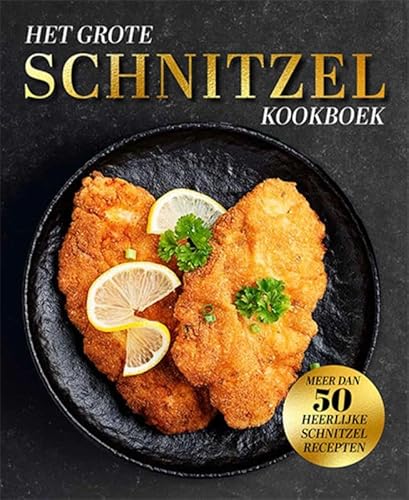 Het grote schnitzelkookboek Het grote schnitzelkookboek von Lantaarn Publishers