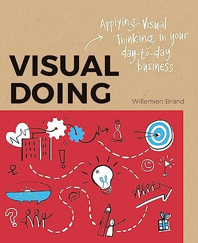 Visual Doing: A Practical Guide to Incorporate Visual Thinking into Your Daily Business and Communication von Laurence King Verlag GmbH