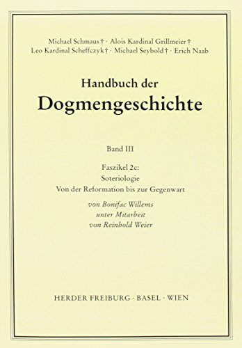 Handbuch der Dogmengeschichte.: Soteriologie: Von der Reformation bis zur Gegenwart von Verlag Herder