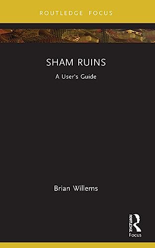 Sham Ruins: A User's Guide (Routledge Focus on Literature)