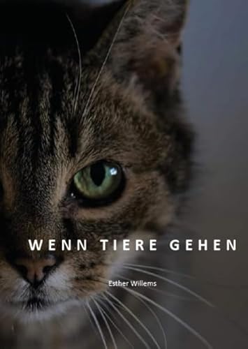 Wenn Tiere gehen: Esther Willems