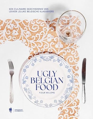 Ugly Belgian Food: Een culinaire geschiedenis van lekker lelijke Vlaamse klassiekers Ugly Belgian Food: Een culinaire geschiedenis van lekker lelijke Vlaamse klassiekers von Lifestyle & Travel