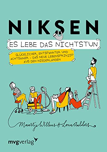 Niksen – Es lebe das Nichtstun: Glücklicher, entspannter und achtsamer – Das neue Lebensprinzip aus den Niederlanden von MVG Moderne Vlgs. Ges.