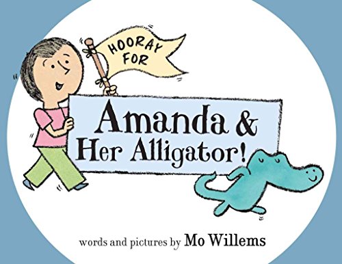 Hooray for Amanda & Her Alligator! Hooray for Amanda & Her Alligator!
