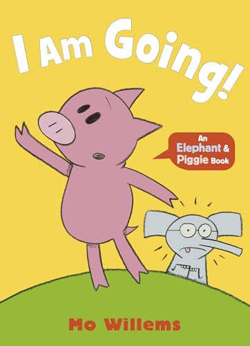 I Am Going! (Elephant and Piggie) von WALKER BOOKS
