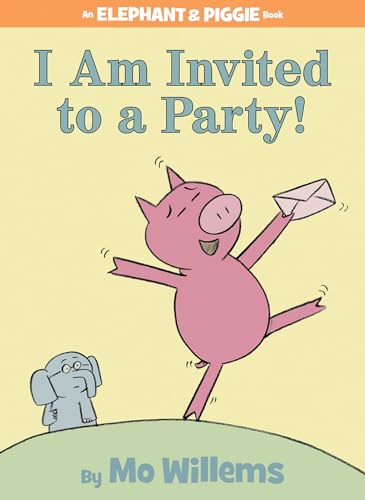 I Am Invited to a Party!-An Elephant and Piggie Book I Am Invited to a Party!-An Elephant and Piggie Book von Hyperion Books for Children