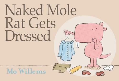 Naked Mole Rat Gets Dressed Naked Mole Rat Gets Dressed von Hyperion Books for Children