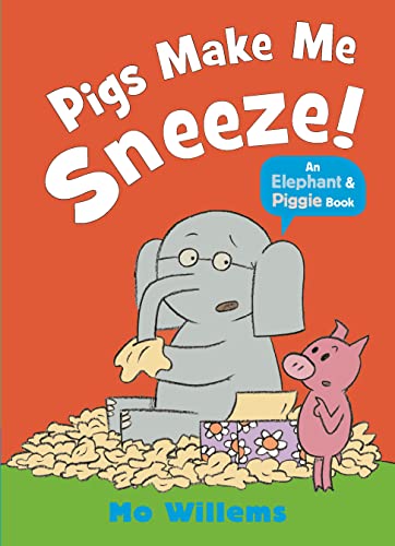 Pigs Make Me Sneeze! (Elephant and Piggie) von WALKER BOOKS