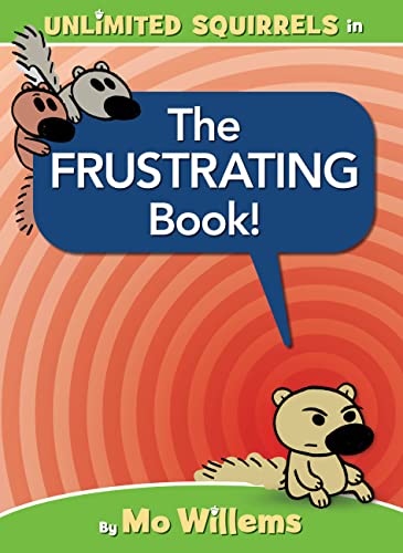 The FRUSTRATING Book! (Unlimited Squirrels, Band 5)