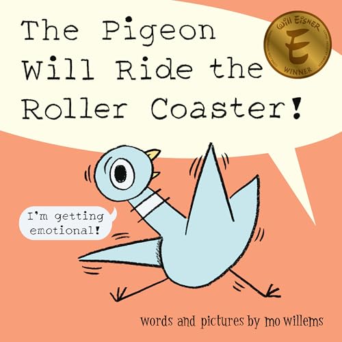 The Pigeon Will Ride the Roller Coaster! The Pigeon Will Ride the Roller Coaster!