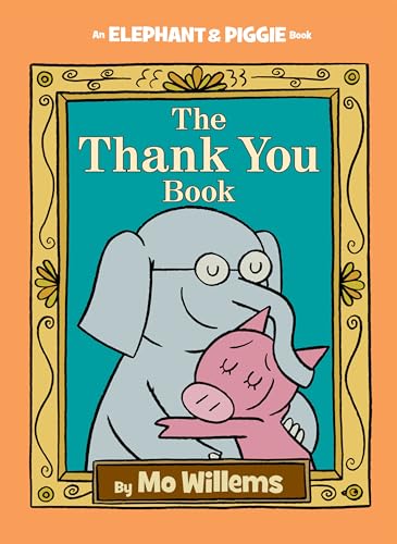 The Thank You Book (An Elephant and Piggie Book): Garden State Children's Book Award (New Jersey), 2019, Garden State Children's Book Award Nominee (New Jersey), 2019, IRA/CBC Children's Choice, 2017