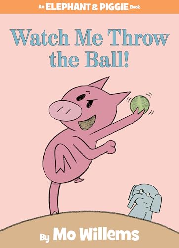 Watch Me Throw the Ball!-An Elephant and Piggie Book von Hyperion Books for Children