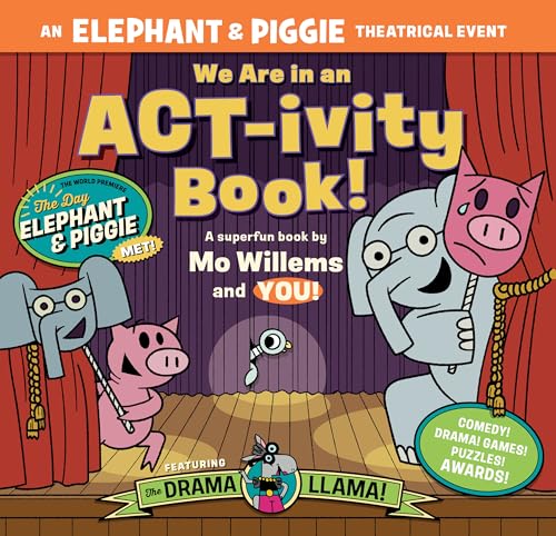 We Are in an ACT-ivity Book!: An ELEPHANT & PIGGIE Theatrical Event von Union Square Kids