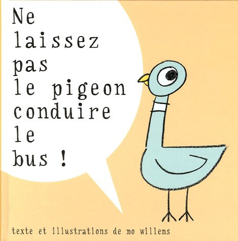 ne laissez pas le pigeon conduire le bus.