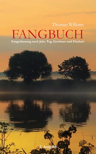 Fangbuch: Fangerfassung nach Jahr, Tag, Gewässer und Fischart von Independently published