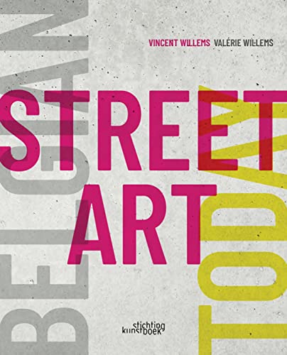 Belgian Street Art Today von Stichting Kunstboek BVBA