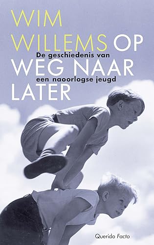 Op weg naar later: de geschiedenis van een naoorlogse jeugd