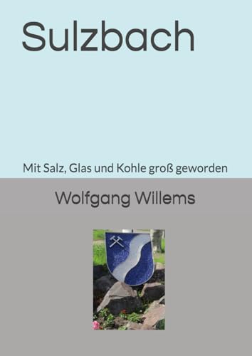 Sulzbach: Mit Salz, Glas und Kohle groß geworden