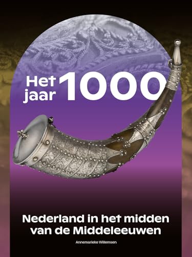 Het jaar 1000: Nederland in het midden van de Middeleeuwen Het jaar 1000: Nederland in het midden van de Middeleeuwen von Sidestone Press