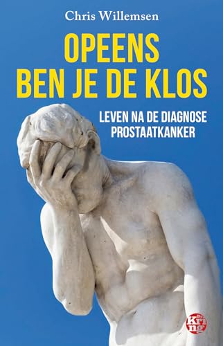 Opeens ben je de klos: leven na de diagnose prostaatkanker Opeens ben je de klos: leven na de diagnose prostaatkanker von Uitgeverij De Kring
