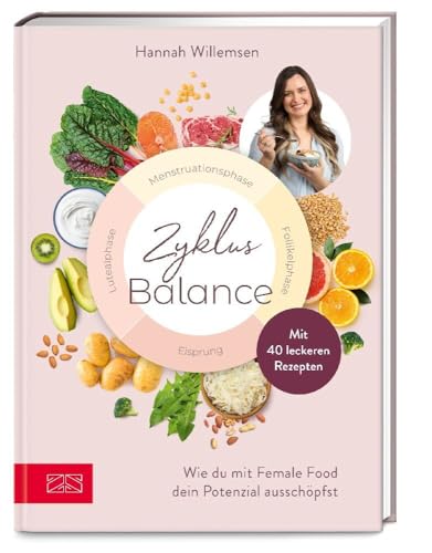 Zyklus-Balance: Wie du mit Female Food dein Potenzial ausschöpfst von ZS Verlag