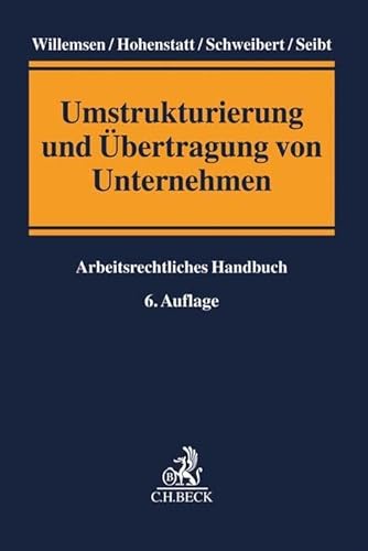 Umstrukturierung und Übertragung von Unternehmen: Arbeitsrechtliches Handbuch