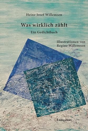 Was wirklich zählt: Ein Gedichtbuch