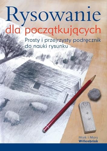 Rysowanie dla początkujących: Prosty i przejrzysty podręcznik do nauki rysunku