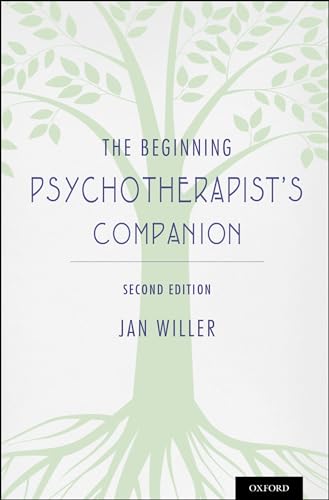 The Beginning Psychotherapist's Companion: Second Edition The Beginning Psychotherapist's Companion: Second Edition