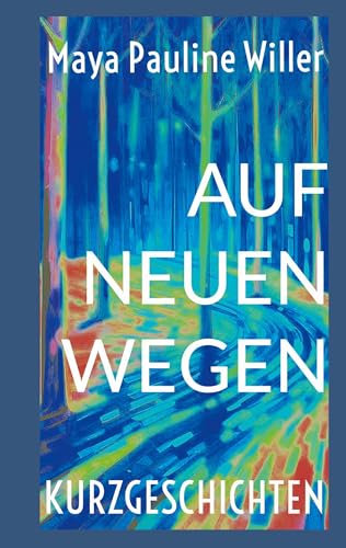 Auf neuen Wegen: Kurzgeschichten